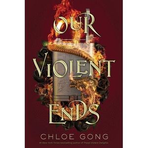 Our Violent Ends -- Chloe Gong